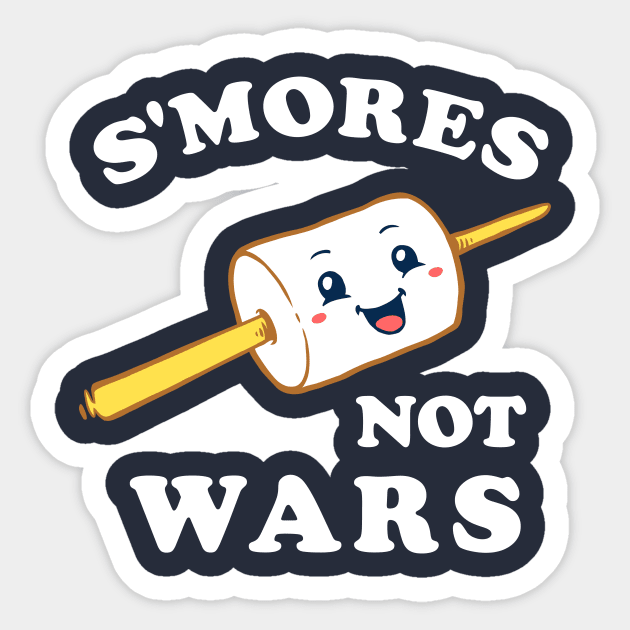 S'mores Not Wars Sticker by dumbshirts